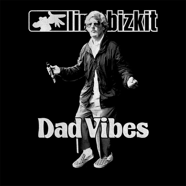 Limp Bizkit — Dad Vibes