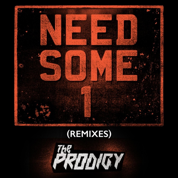 The Prodigy — Need Some1