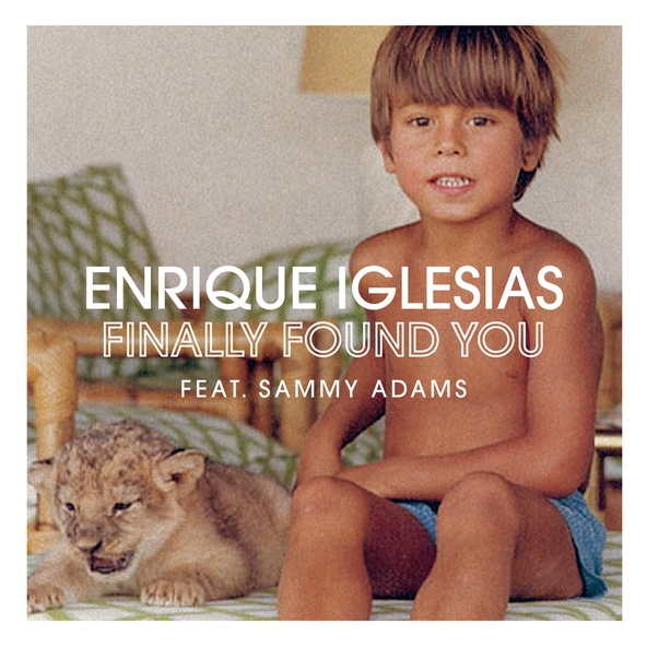Enrique Iglesias — Finally Found You